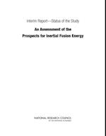 Interim ReportaStatus of the Study 'An Assessment of the Prospects for Inertial Fusion Energy'