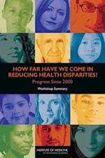 How Far Have We Come in Reducing Health Disparities?