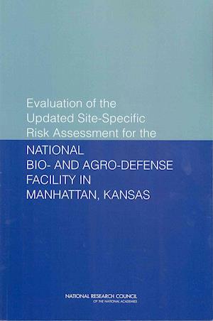 Evaluation of the Updated Site-Specific Risk Assessment for the National Bio- and Agro-Defense Facility in Manhattan, Kansas