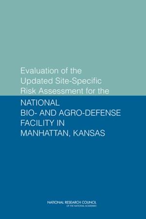 Evaluation of the Updated Site-Specific Risk Assessment for the National Bio- and Agro-Defense Facility in Manhattan, Kansas