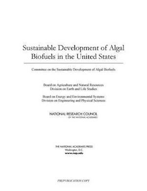 Sustainable Development of Algal Biofuels in the United States