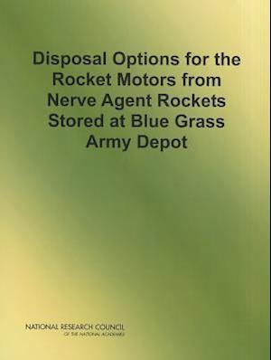 Disposal Options for the Rocket Motors from Nerve Agent Rockets Stored at Blue Grass Army Depot