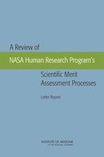 Review of NASA Human Research Program's Scientific Merit Assessment Processes