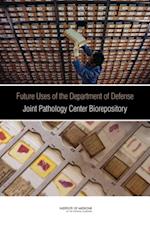 Future Uses of the Department of Defense Joint Pathology Center Biorepository