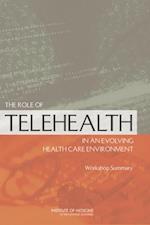 Role of Telehealth in an Evolving Health Care Environment