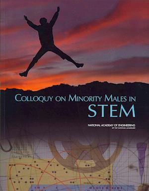 Colloquy on Minority Males in Science, Technology, Engineering, and Mathematics