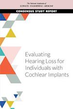 Evaluating Hearing Loss for Individuals with Cochlear Implants