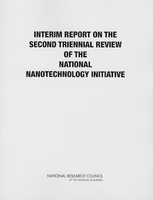 Interim Report on the Second Triennial Review of the National Nanotechnology Initiative