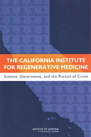 The California Institute for Regenerative Medicine