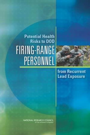 Potential Health Risks to DOD Firing-Range Personnel from Recurrent Lead Exposure