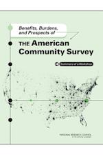 Benefits, Burdens, and Prospects of the American Community Survey