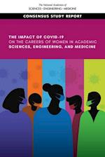Impact of Covid-19 on the Careers of Women in Academic Sciences, Engineering, and Medicine