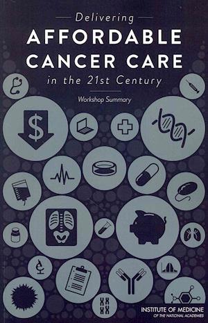 Delivering Affordable Cancer Care in the 21st Century