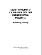 Energy Reduction at U.S. Air Force Facilities Using Industrial Processes