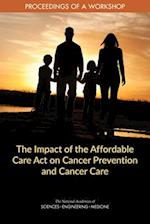 Impact of the Affordable Care Act on Cancer Prevention and Cancer Care