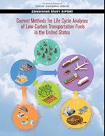 Current Methods for Life Cycle Analyses of Low-Carbon Transportation Fuels in the United States