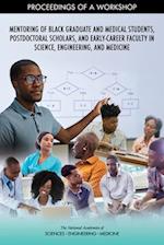 Mentoring of Black Graduate and Medical Students, Postdoctoral Scholars, and Early-Career Faculty in Science, Engineering, and Medicine