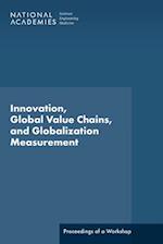 Innovation, Global Value Chains, and Globalization Measurement