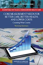 Core Measurement Needs for Better Care, Better Health, and Lower Costs