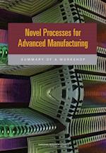 Novel Processes for Advanced Manufacturing