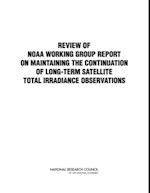 Review of NOAA Working Group Report on Maintaining the Continuation of Long-term Satellite Total Solar Irradiance Observation