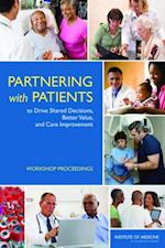 Partnering with Patients to Drive Shared Decisions, Better Value, and Care Improvement