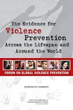 The Evidence for Violence Prevention Across the Lifespan and Around the World