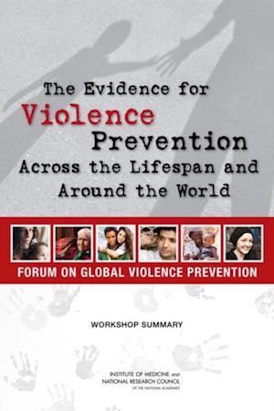 Evidence for Violence Prevention Across the Lifespan and Around the World