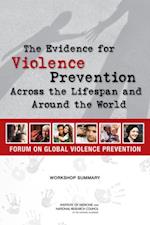 Evidence for Violence Prevention Across the Lifespan and Around the World