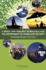 A Ready and Resilient Workforce for the Department of Homeland Security