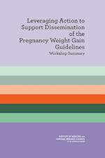 Leveraging Action to Support Dissemination of the Pregnancy Weight Gain Guidelines