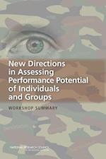 New Directions in Assessing Performance Potential of Individuals and Groups