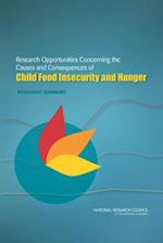 Research Opportunities Concerning the Causes and Consequences of Child Food Insecurity and Hunger