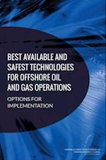 Best Available and Safest Technologies for Offshore Oil and Gas Operations