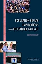 Population Health Implications of the Affordable Care Act