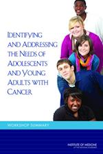 Identifying and Addressing the Needs of Adolescents and Young Adults with Cancer