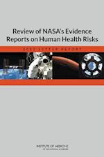 Review of NASA's Evidence Reports on Human Health Risks