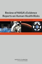 Review of NASA's Evidence Reports on Human Health Risks