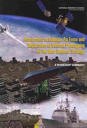 Assessment to Enhance Air Force and Department of Defense Prototyping for the New Defense Strategy