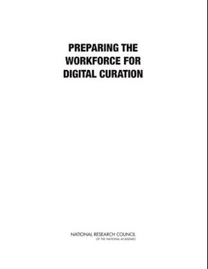 Preparing the Workforce for Digital Curation