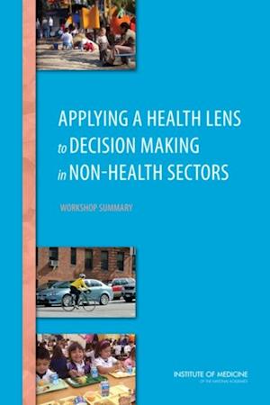 Applying a Health Lens to Decision Making in Non-Health Sectors