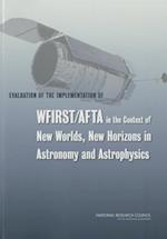 Evaluation of the Implementation of WFIRST/AFTA in the Context of New Worlds, New Horizons in Astronomy and Astrophysics