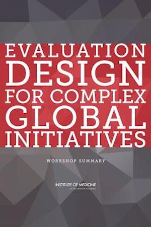 Evaluation Design for Complex Global Initiatives