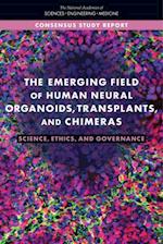 The Emerging Field of Human Neural Organoids, Transplants, and Chimeras