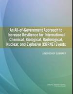 All-of-Government Approach to Increase Resilience for International Chemical, Biological, Radiological, Nuclear, and Explosive (CBRNE) Events