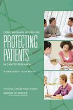 Contemporary Issues for Protecting Patients in Cancer Research