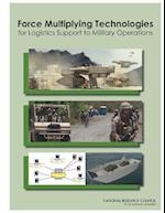 Force Multiplying Technologies for Logistics Support to Military Operations