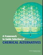 Framework to Guide Selection of Chemical Alternatives
