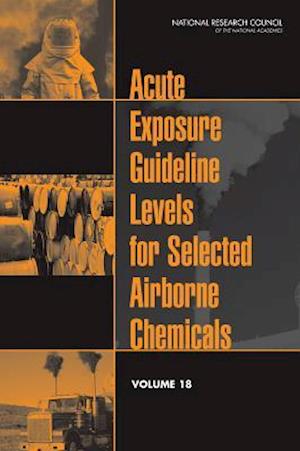 Acute Exposure Guideline Levels for Selected Airborne Chemicals, Volume 18