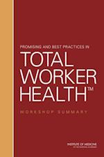 Promising and Best Practices in Total Worker Health